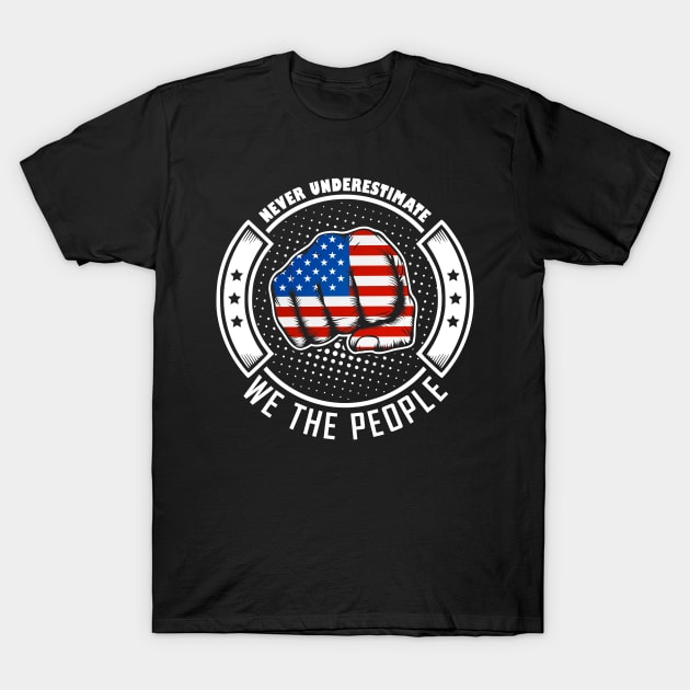 Never underestimate american we the people! T-Shirt by simbamerch